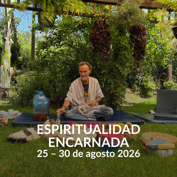 25 – 30 agosto | Espiritualidad Encarnada | Retiro de Integración